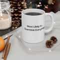 Most Likely to... Overthink Everything Mug — Funny Relatable 11oz Coffee Cup