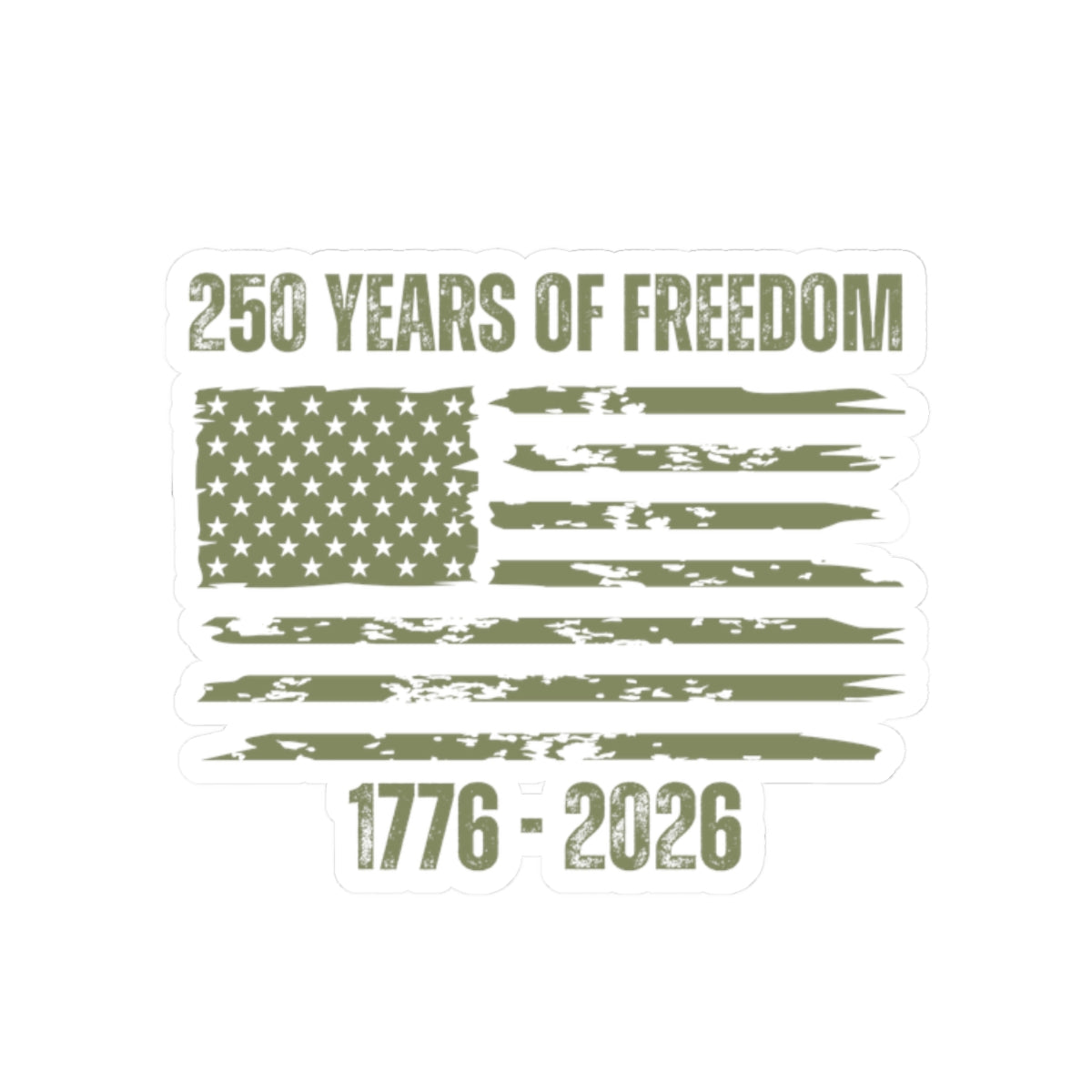 250 Years of Freedom Kiss-Cut Sticker — Patriotic Anniversary Decal