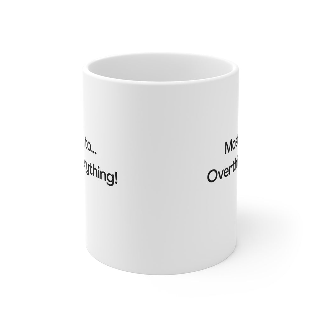 Most Likely to... Overthink Everything Mug — Funny Relatable 11oz Coffee Cup