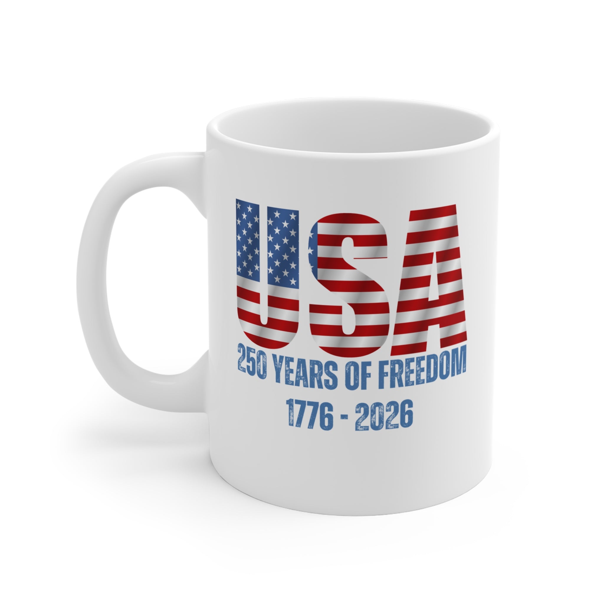 USA 250 Years of Freedom 11oz Mug — 1776-2026 Patriotic Coffee Cup